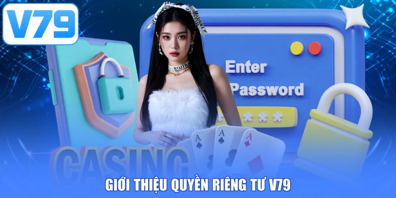 Giới thiệu quyền riêng tư V79